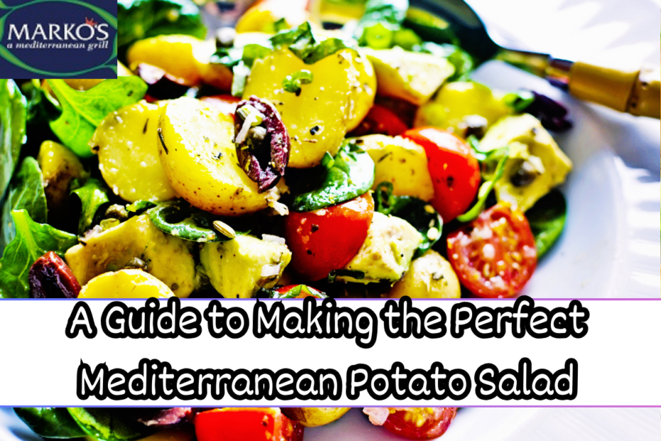 A Guide to Making the Perfect Mediterranean Potato Salad