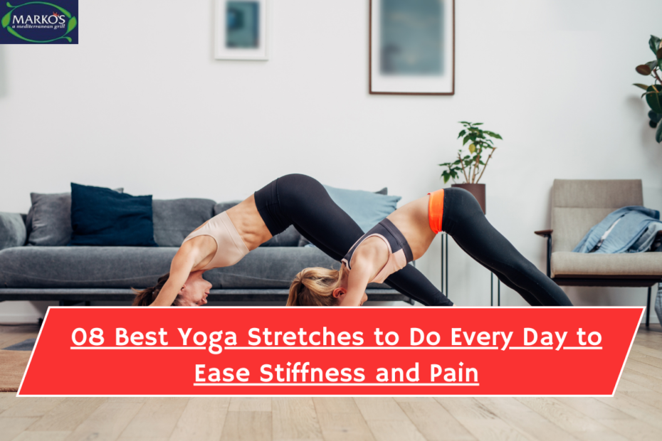 08 Best Yoga Stretches to Do Every Day to Ease Stiffness and Pain